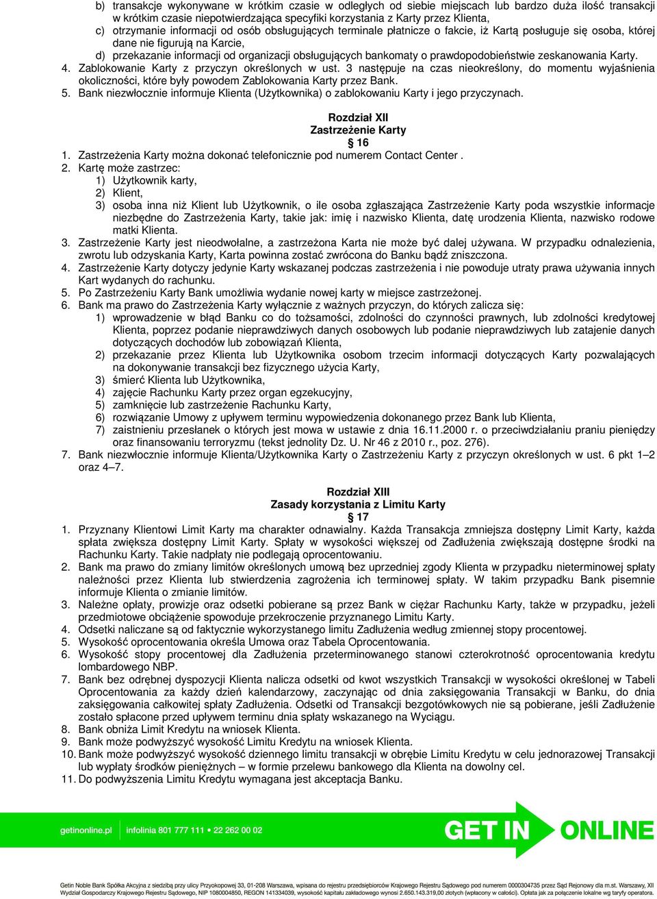 bankomaty o prawdopodobieństwie zeskanowania Karty. 4. Zablokowanie Karty z przyczyn określonych w ust.