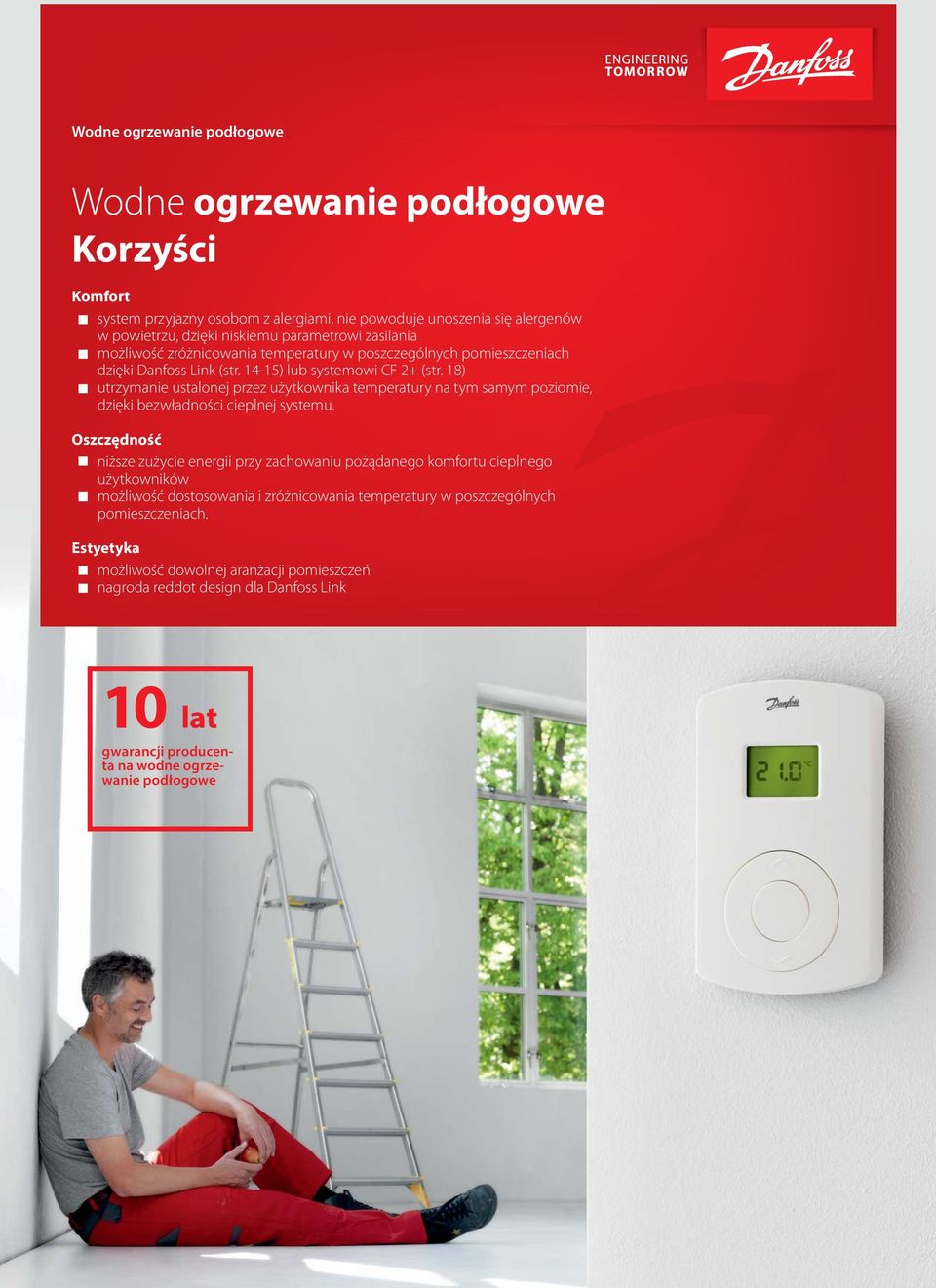 zróżnicowania Pro Light temperatury 10/12 pt. w poszczególnych pomieszczeniach x dzięki Danfoss Link (str. 14-15) lub systemowi CF 2+ (str.