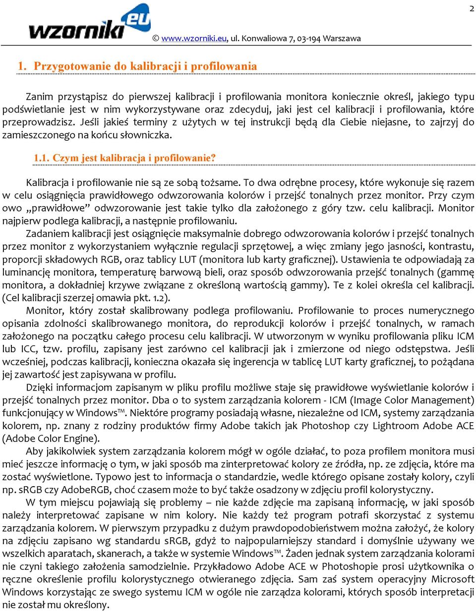 1. Czym jest kalibracja i profilowanie? Kalibracja i profilowanie nie są ze sobą tożsame.