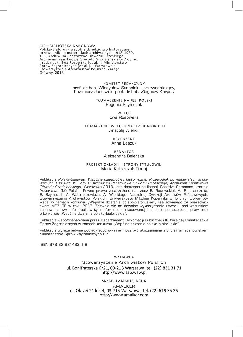 Zarząd Główny, 2013 KOMITET REDAKCYJNY prof. dr hab. Władysław Stępniak przewodniczący, Kazimierz Jaroszek, prof. dr hab. Zbigniew Karpus TŁUMACZENIE NA JĘZ.
