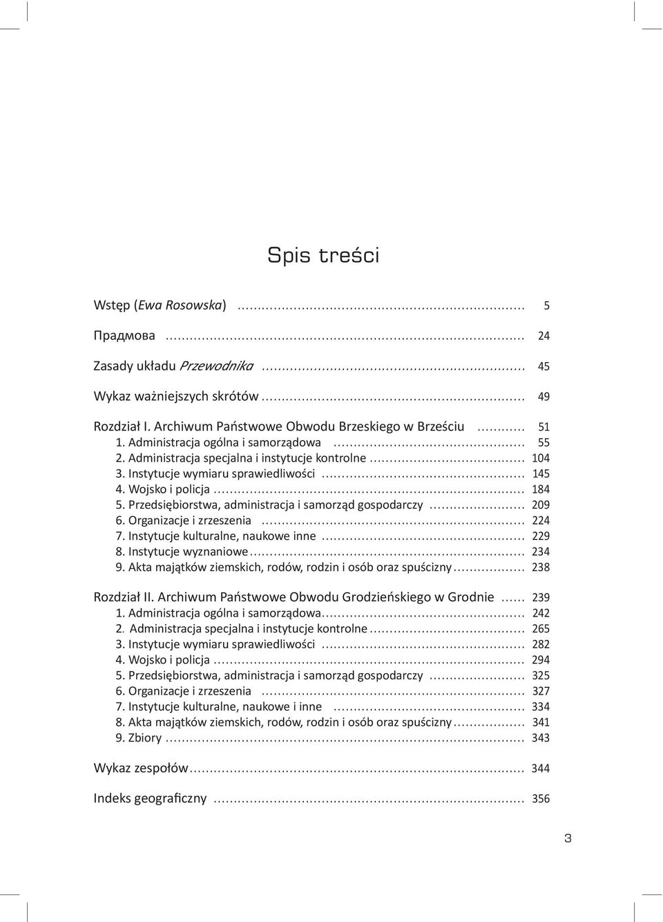 Przedsiębiorstwa, administracja i samorząd gospodarczy 209 6. Organizacje i zrzeszenia 224 7. Instytucje kulturalne, naukowe inne 229 8. Instytucje wyznaniowe 234 9.