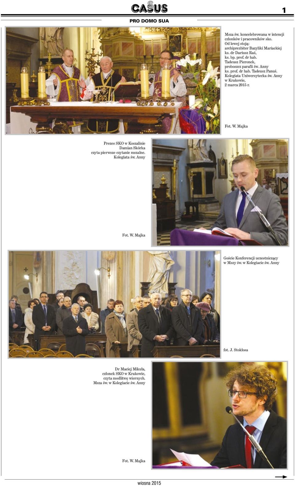 Kolegiata Uniwersytecka św. Anny w Krakowie, Prezes SKO w Koszalinie Damian Skórka czyta pierwsze czytanie mszalne. Kolegiata św.