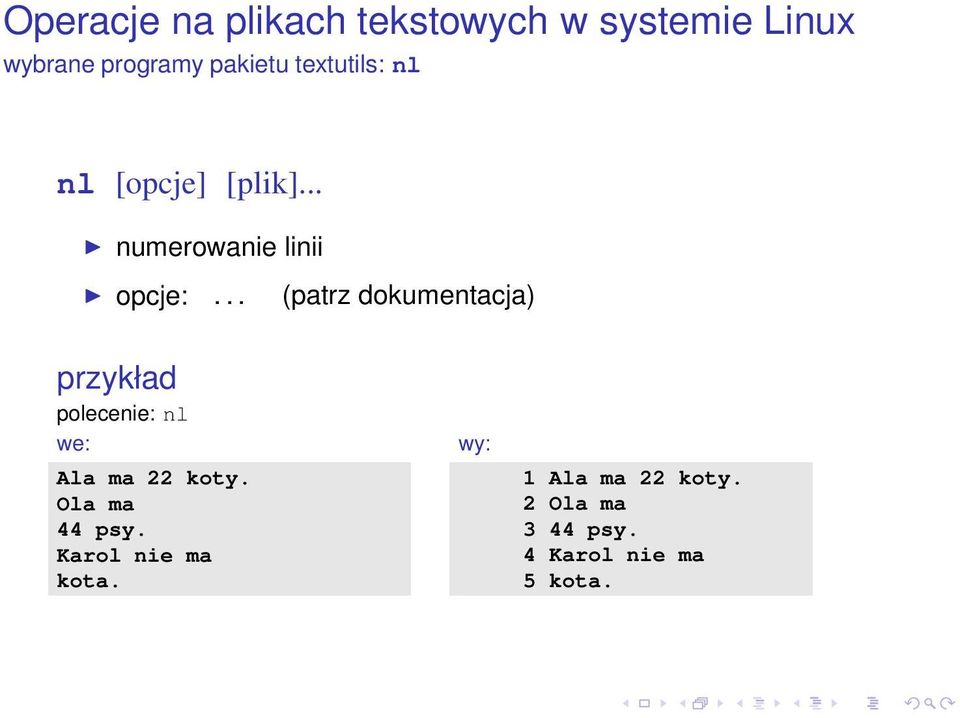 .. (patrz dokumentacja) przykład polecenie: nl we: Ala ma 22