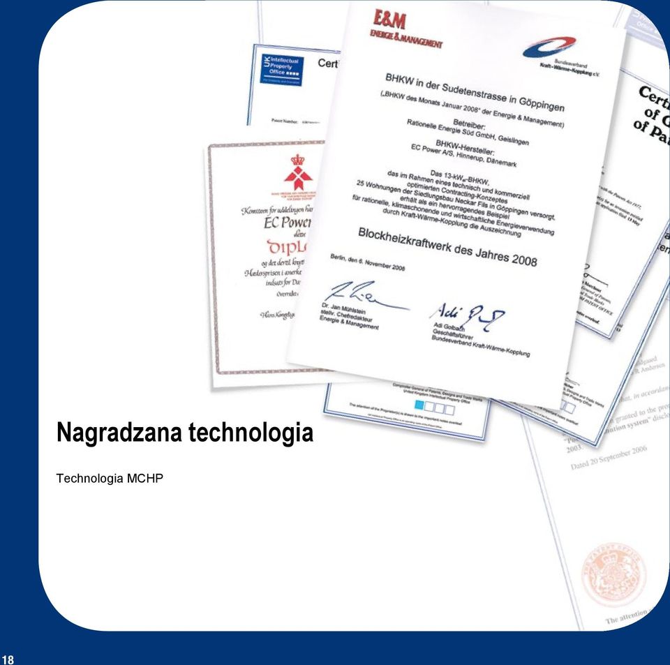 Co więcej, MCHP XRGI 15 dwukrotnie uzyskał tytuł kogeneratora miesiąca od Niemieckiego Stowarzyszenia Kogeneracji (Bundesve
