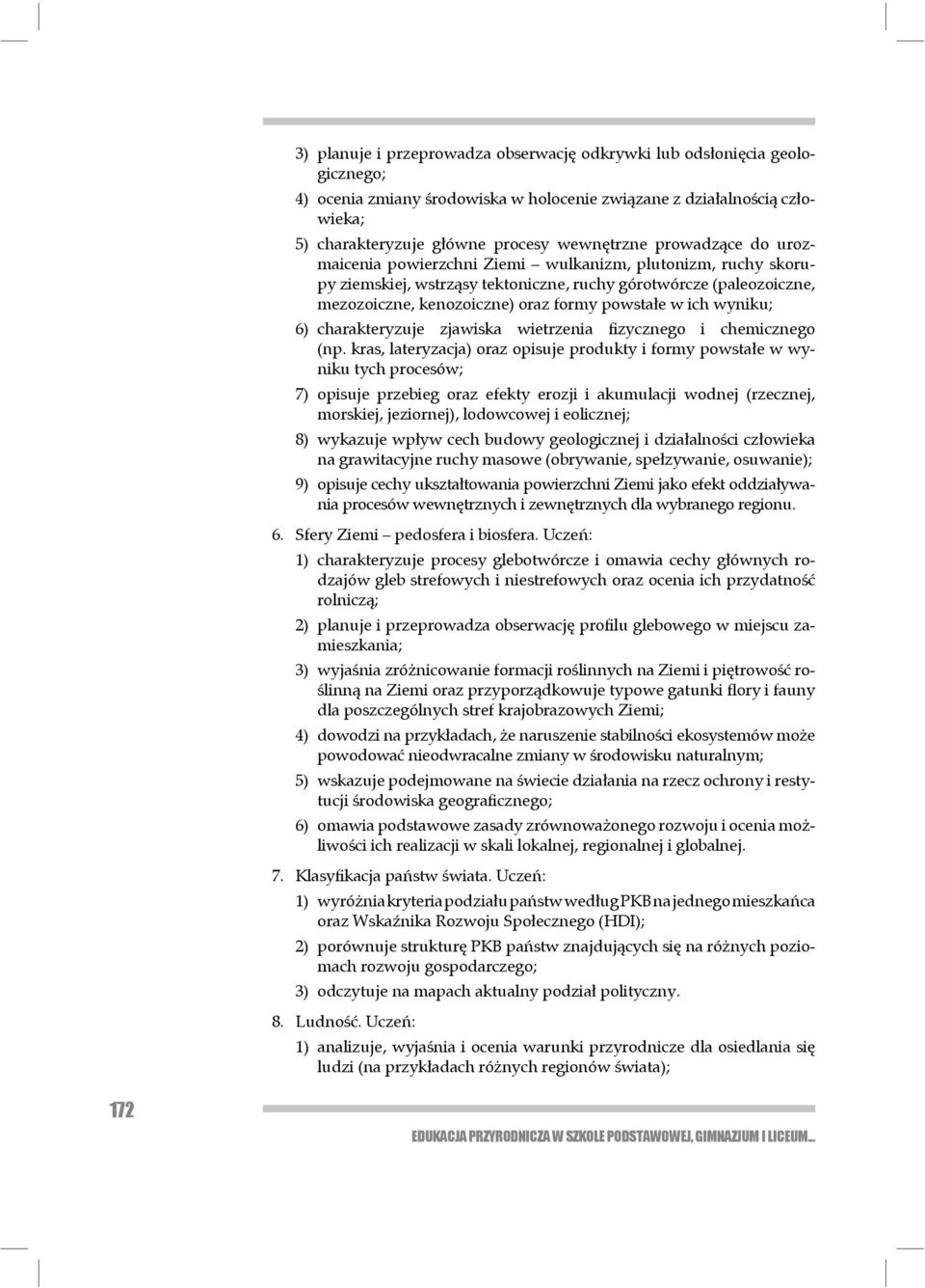 ich wyniku; 6) charakteryzuje zjawiska wietrzenia fizycznego i chemicznego (np.