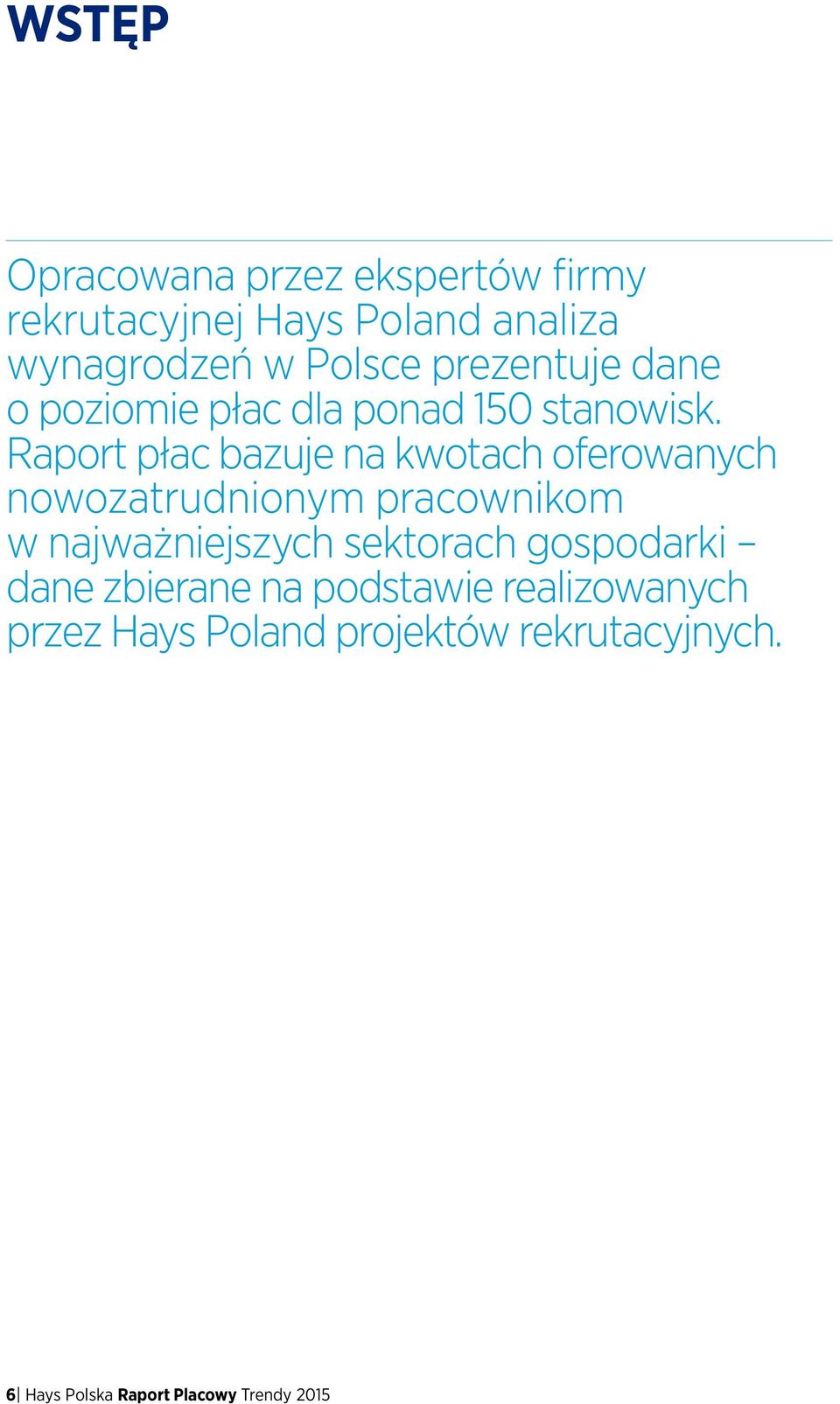 Raport płac bazuje na kwotach oferowanych nowozatrudnionym pracownikom w najważniejszych