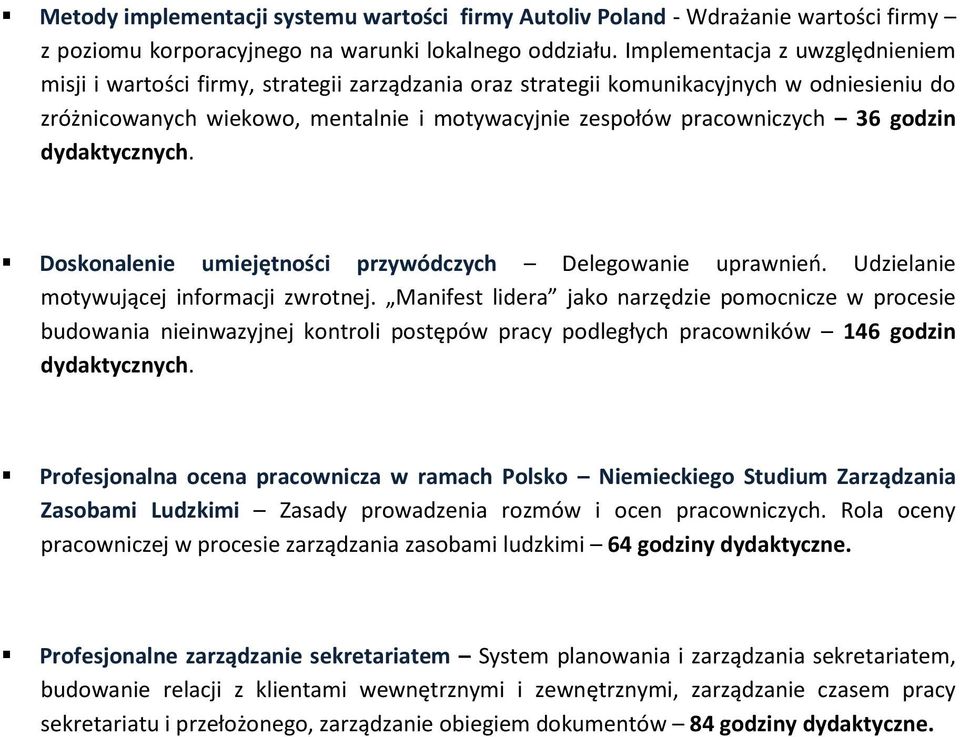 godzin Doskonalenie umiejętności przywódczych Delegowanie uprawnień. Udzielanie motywującej informacji zwrotnej.
