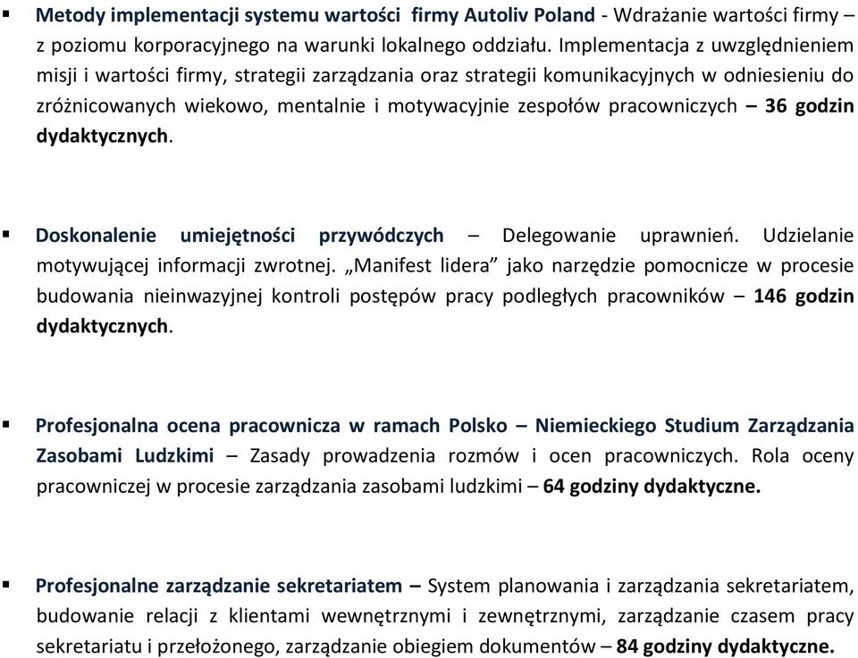 godzin Doskonalenie umiejętności przywódczych Delegowanie uprawnień. Udzielanie motywującej informacji zwrotnej.