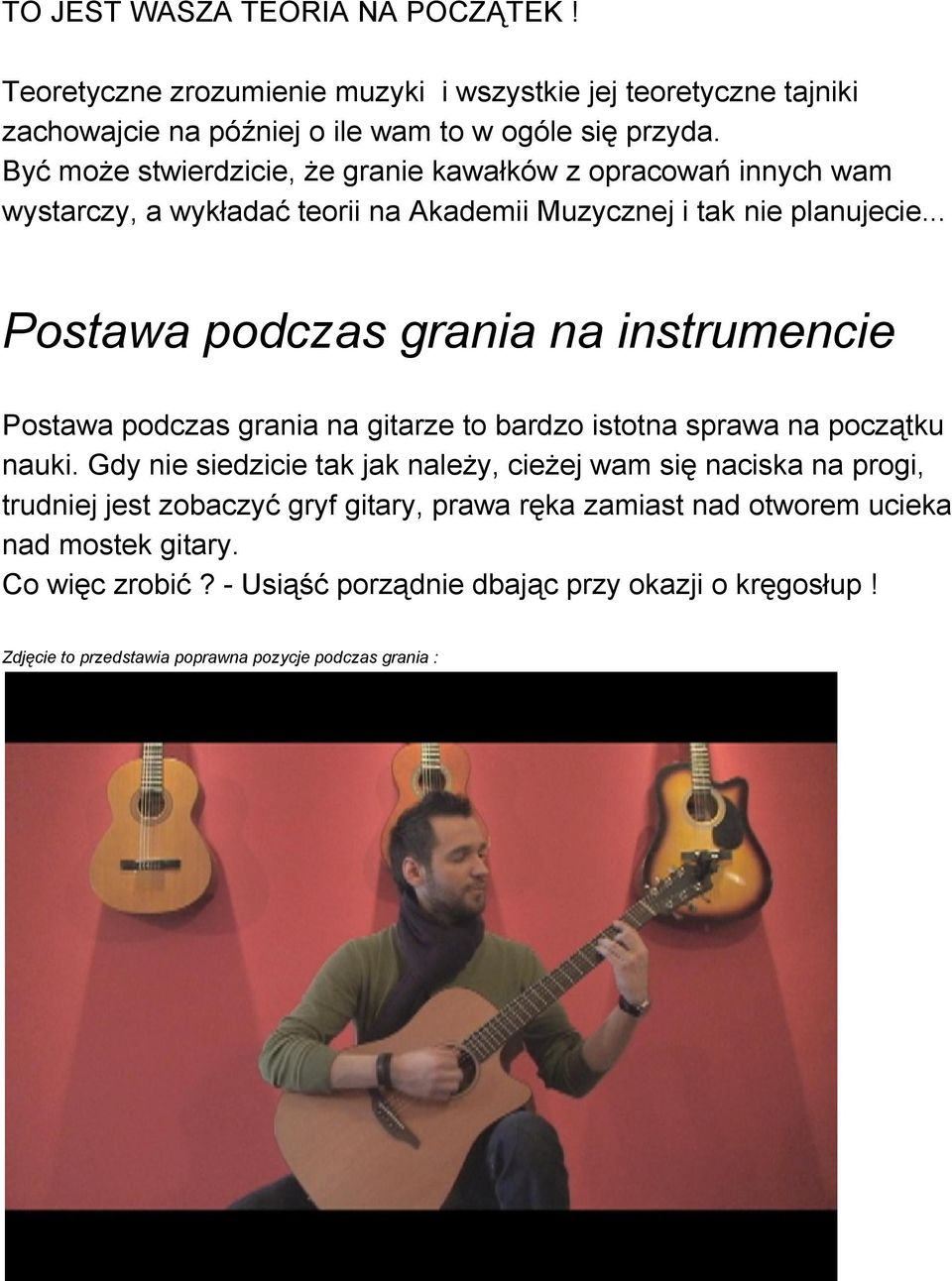 .. Postawa podczas grania na instrumencie Postawa podczas grania na gitarze to bardzo istotna sprawa na początku nauki.