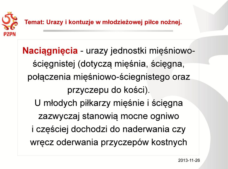 U młodych piłkarzy mięśnie i ścięgna zazwyczaj stanowią mocne ogniwo i