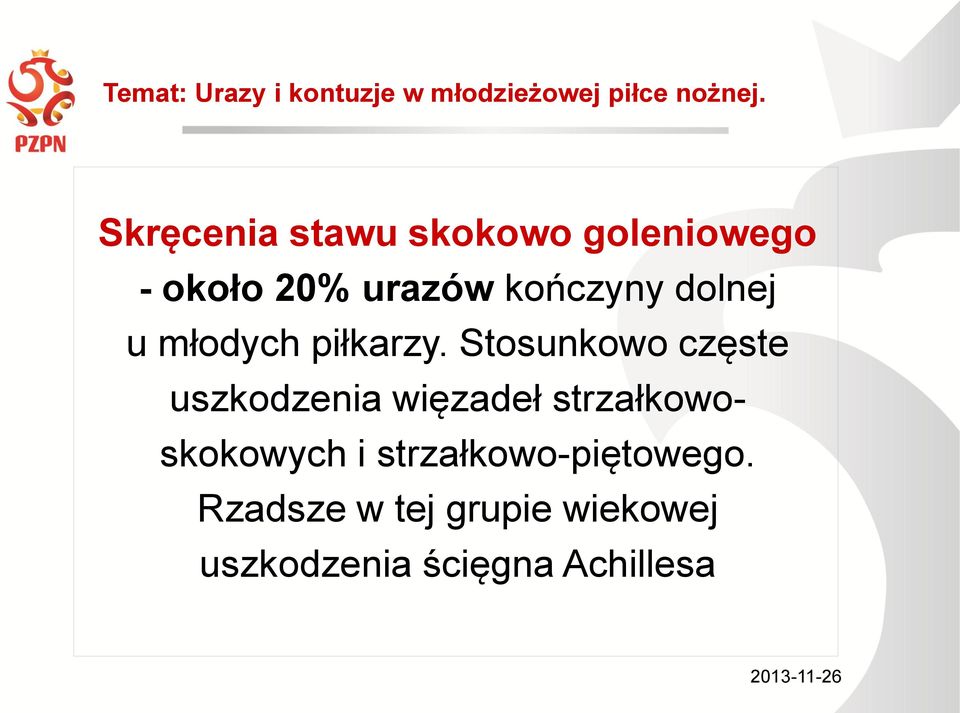 Stosunkowo częste uszkodzenia więzadeł strzałkowoskokowych