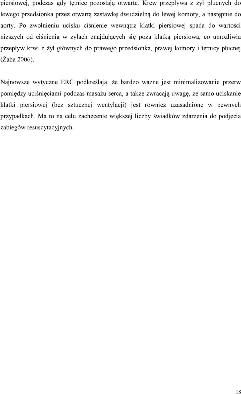 prawego przedsionka, prawej komory i tętnicy płucnej (Żaba 2006).