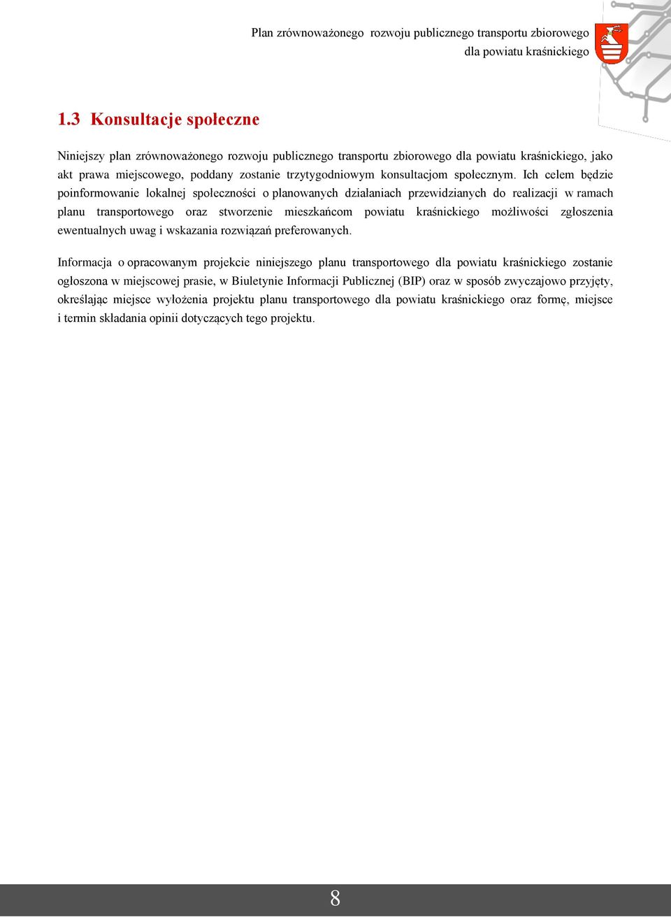 możliwości zgłoszenia ewentualnych uwag i wskazania rozwiązań preferowanych.