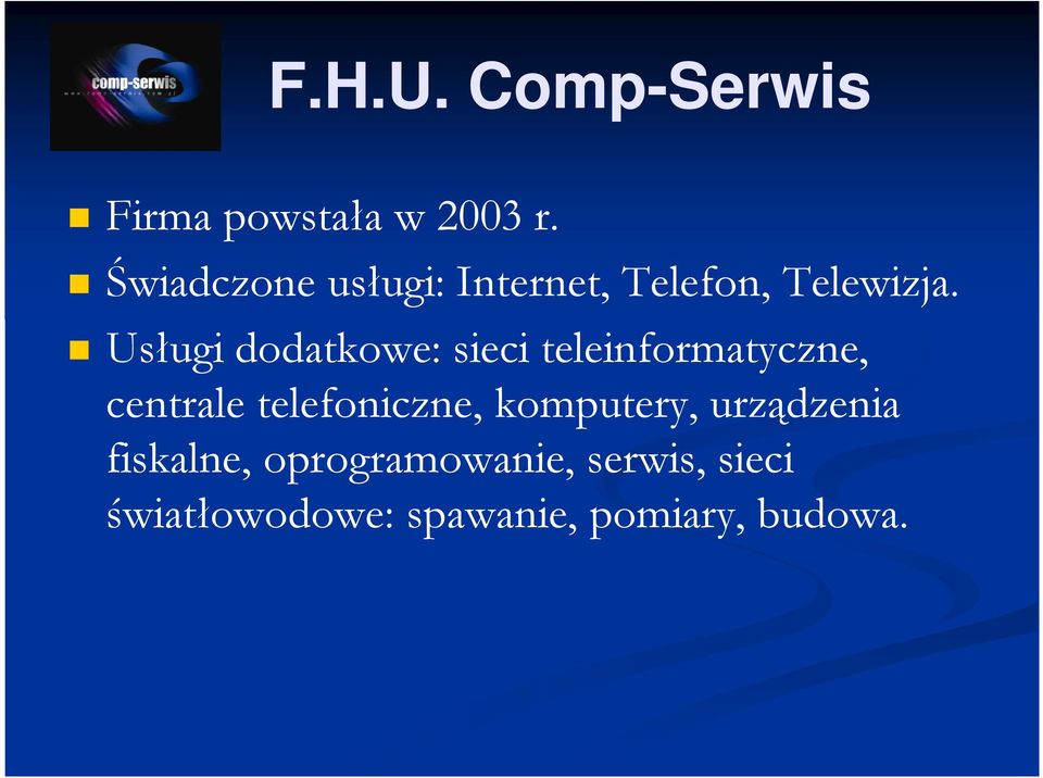 Usługi dodatkowe: sieci teleinformatyczne, centrale telefoniczne,