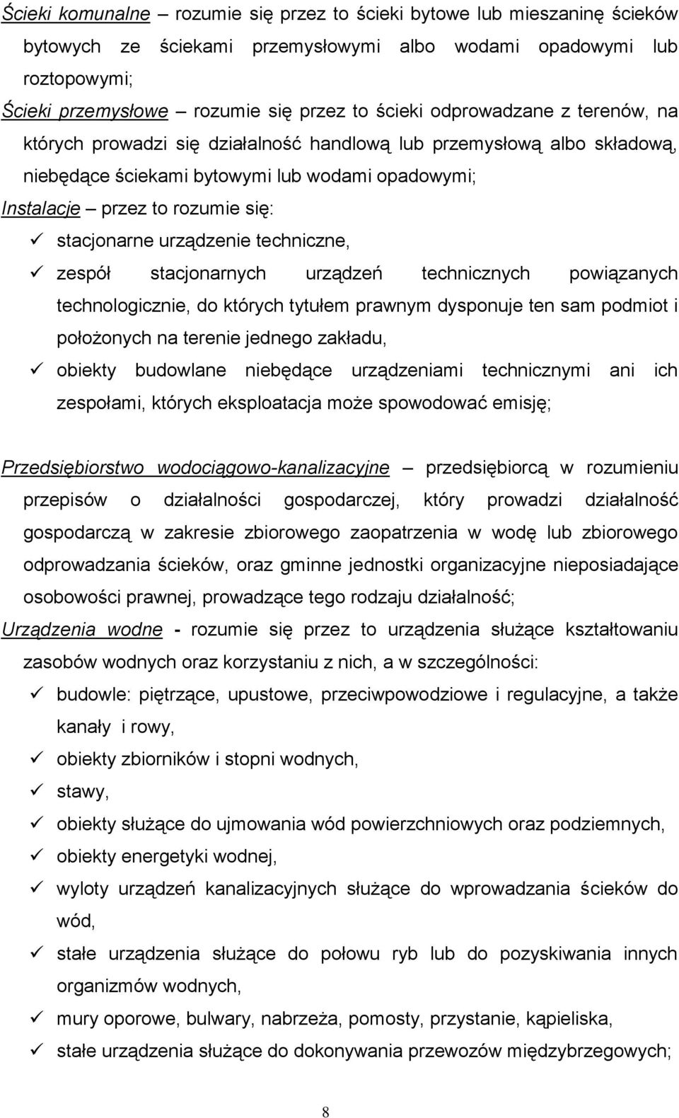 urządzenie techniczne, zespół stacjonarnych urządzeń technicznych powiązanych technologicznie, do których tytułem prawnym dysponuje ten sam podmiot i położonych na terenie jednego zakładu, obiekty
