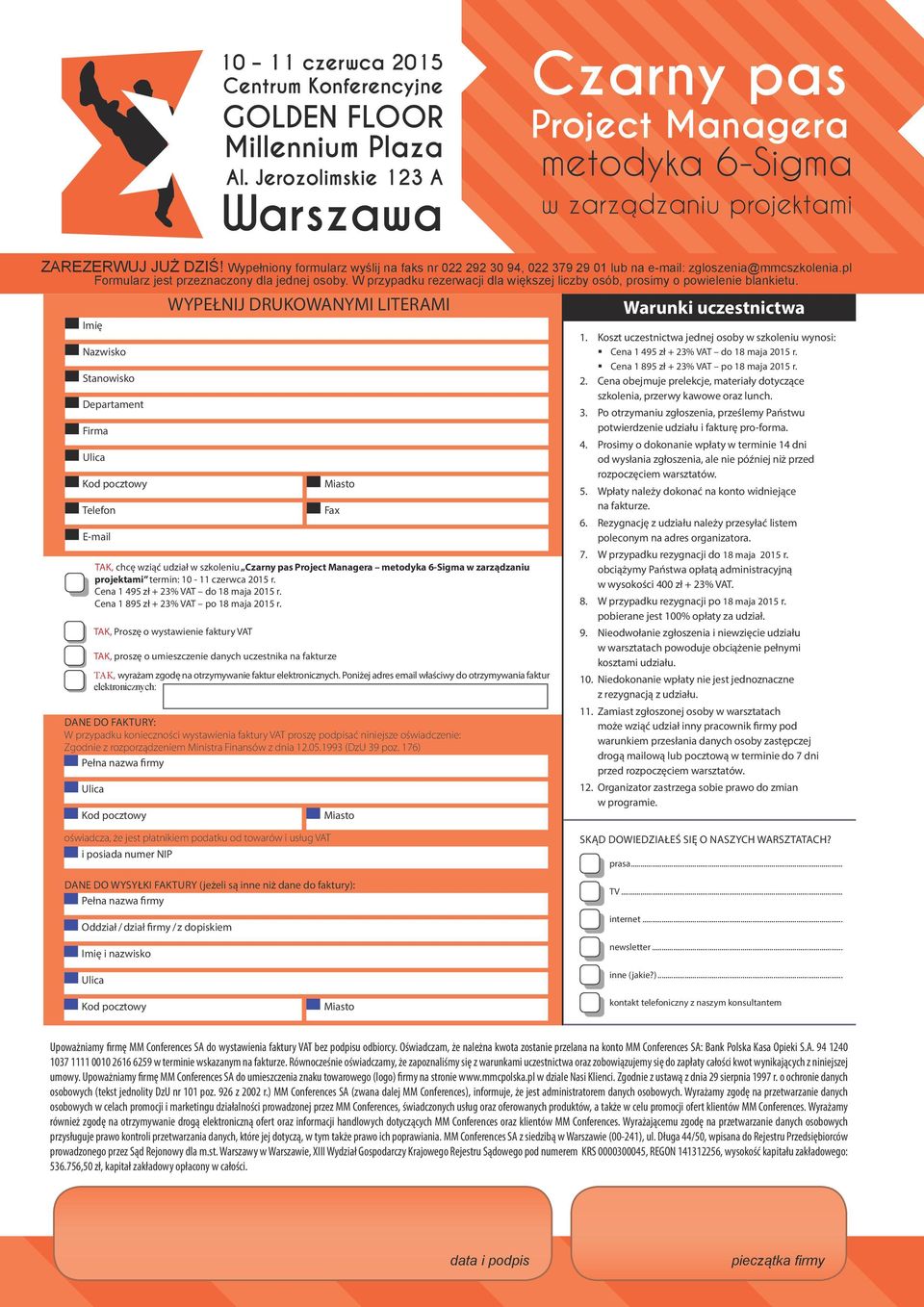 Imię Nazwisko Stanowisko Departament Firma Telefon E-mail WYPEŁNIJ DRUKOWANYMI LITERAMI TAK, chcę wziąć udział w szkoleniu Czarny pas w zarządzaniu projektami termin: 10-11 czerwca 2015 r.