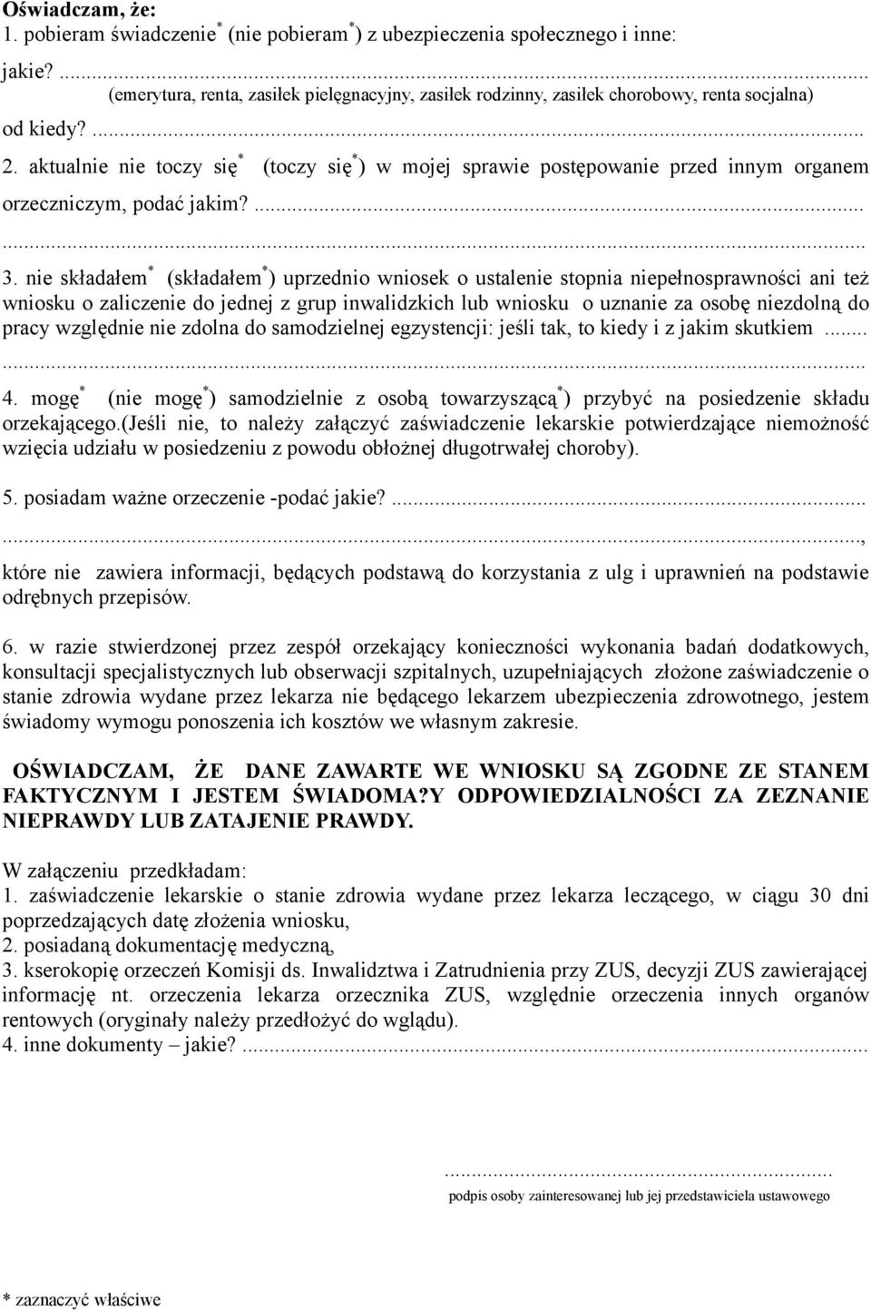 aktualnie nie toczy się * (toczy się * ) w mojej sprawie postępowanie przed innym organem orzeczniczym, podać jakim?...... 3.