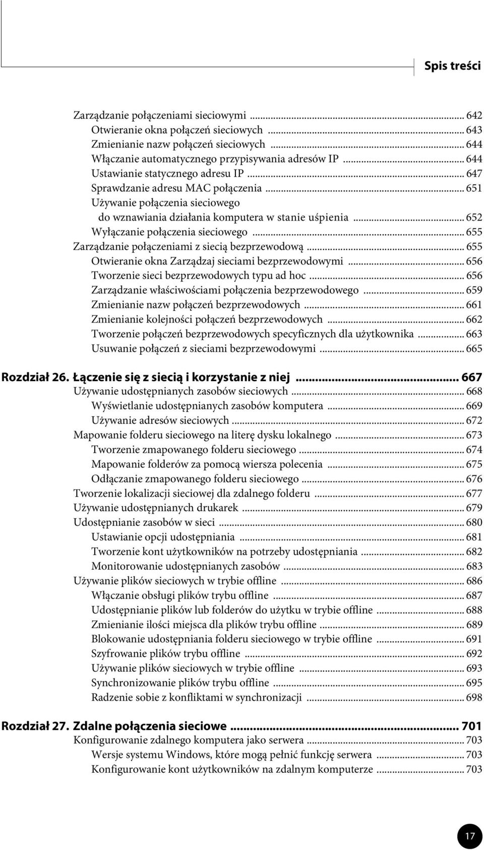 .. 652 Wyłączanie połączenia sieciowego... 655 Zarządzanie połączeniami z siecią bezprzewodową... 655 Otwieranie okna Zarządzaj sieciami bezprzewodowymi.