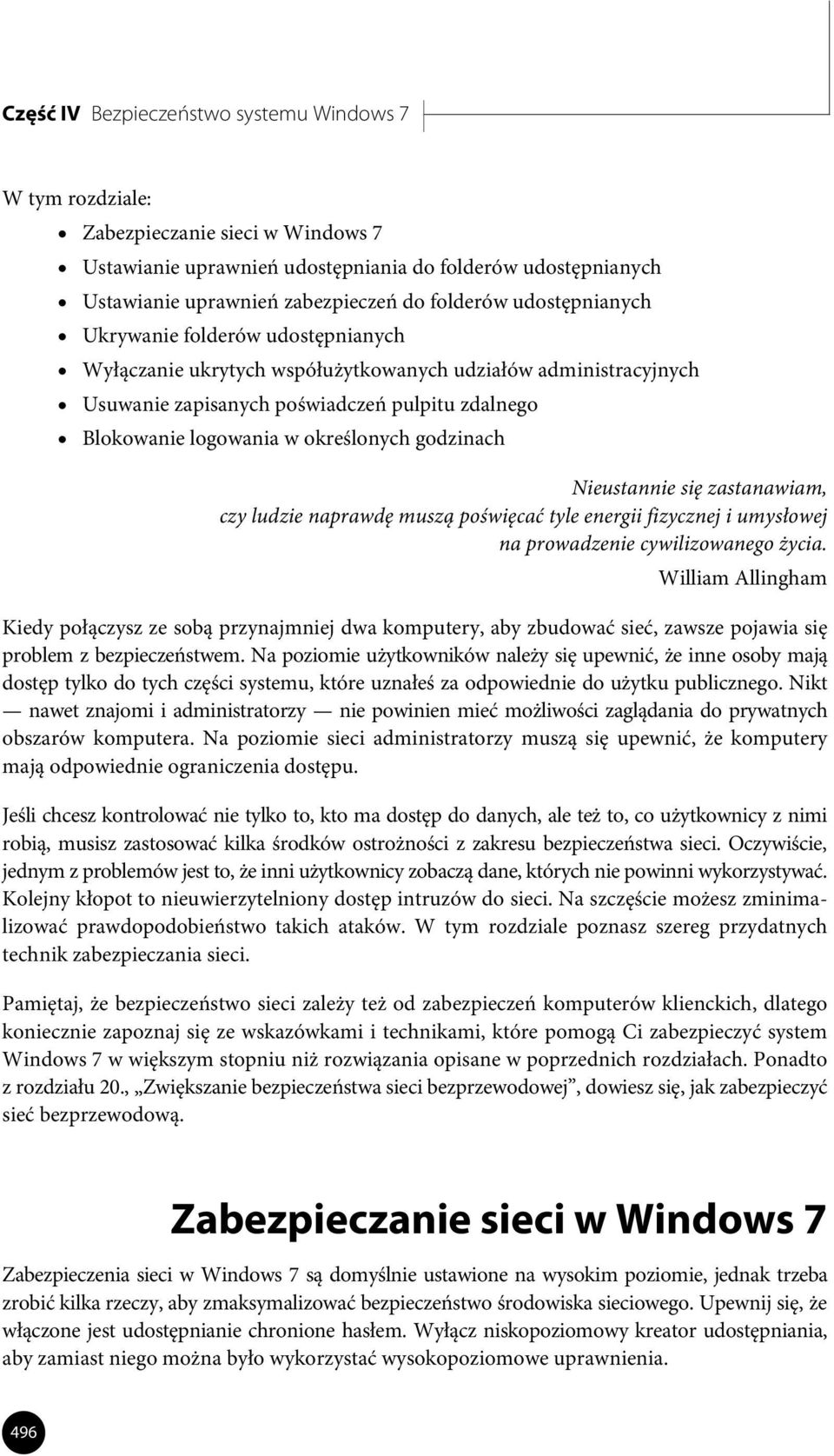 godzinach Nieustannie się zastanawiam, czy ludzie naprawdę muszą poświęcać tyle energii fizycznej i umysłowej na prowadzenie cywilizowanego życia.
