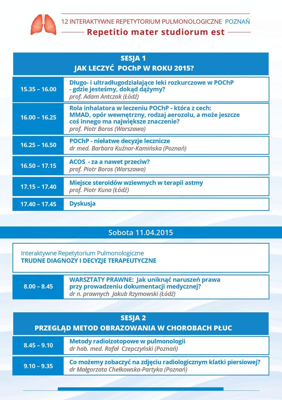 Piotr Boros (Warszawa) POChP - niełatwe decyzje lecznicze dr med. Barbara Kuźnar-Kamińska (Poznań) ACOS - za a nawet przeciw? prof.