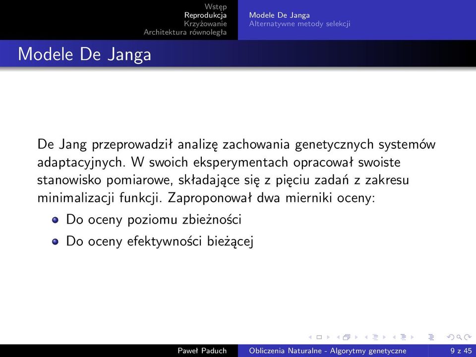 W swoich eksperymentach opracował swoiste stanowisko pomiarowe, składające się z pięciu zadań z zakresu