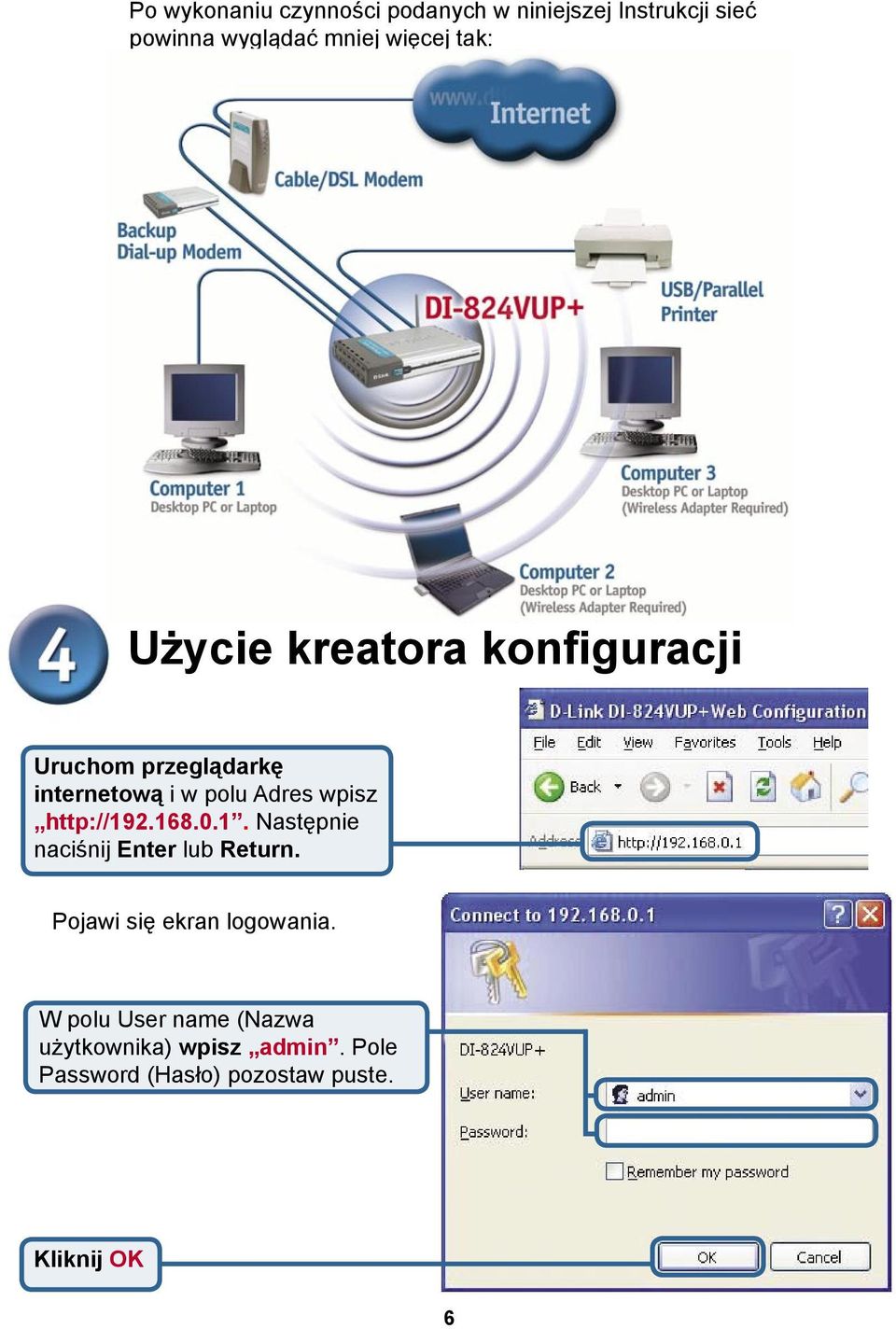 http://192.168.0.1. Następnie naciśnij Enter lub Return. Pojawi się ekran logowania.