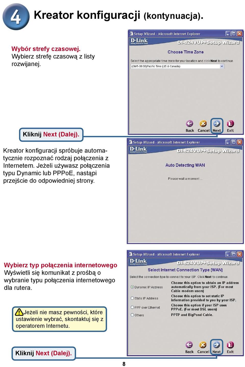 Jeżeli używasz połączenia typu Dynamic lub PPPoE, nastąpi przejście do odpowiedniej strony.