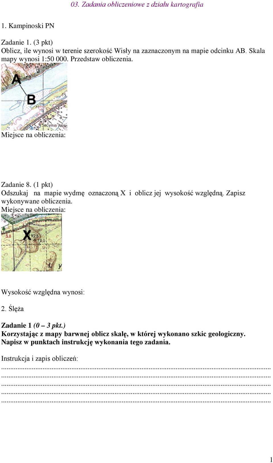 (1 pkt) Odszukaj na mapie wydmę oznaczoną X i oblicz jej wysokość względną. Zapisz wykonywane obliczenia.