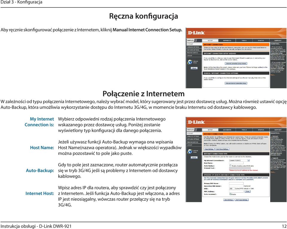 Można również ustawić opcję Auto-Backup, która umożliwia wykorzystanie dostępu do Internetu 3G/4G, w momencie braku Internetu od dostawcy kablowego.