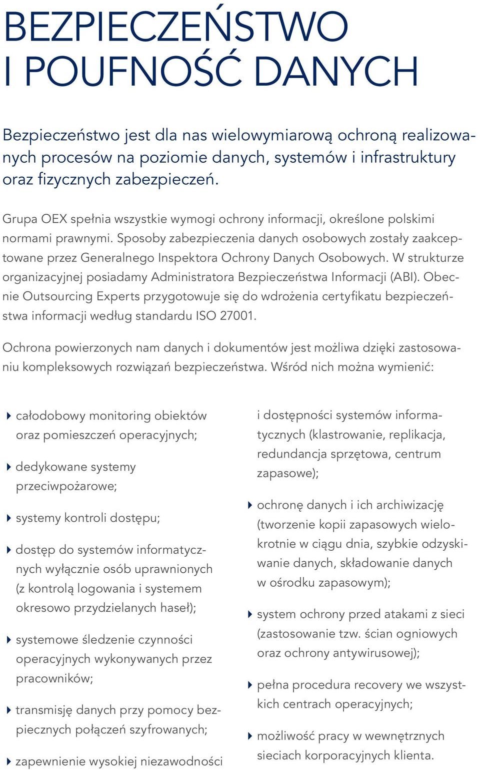 Sposoby zabezpieczenia danych osobowych zostały zaakceptowane przez Generalnego Inspektora Ochrony Danych Osobowych.