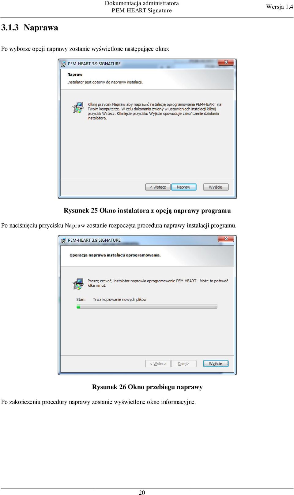 Napraw zostanie rozpoczęta procedura naprawy instalacji programu.