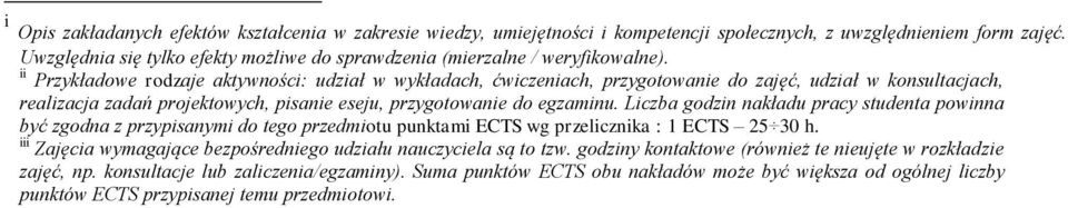 ii Przykładowe rodzaje aktywności: udział w wykładach, ćwiczeniach, przygotowanie do zajęć, udział w konsultacjach, realizacja zadań projektowych, pisanie eseju, przygotowanie do egzaminu.