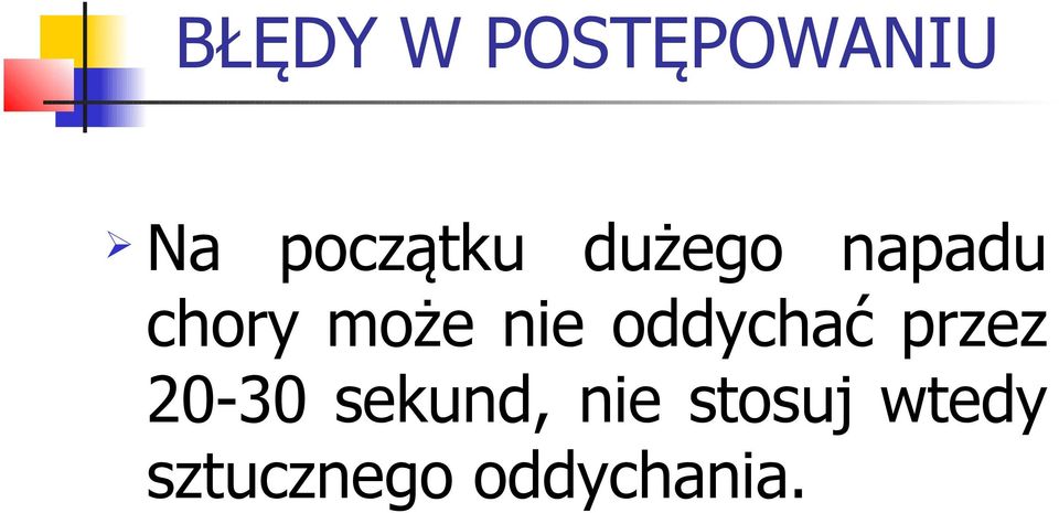 oddychać przez 20-30 sekund, nie