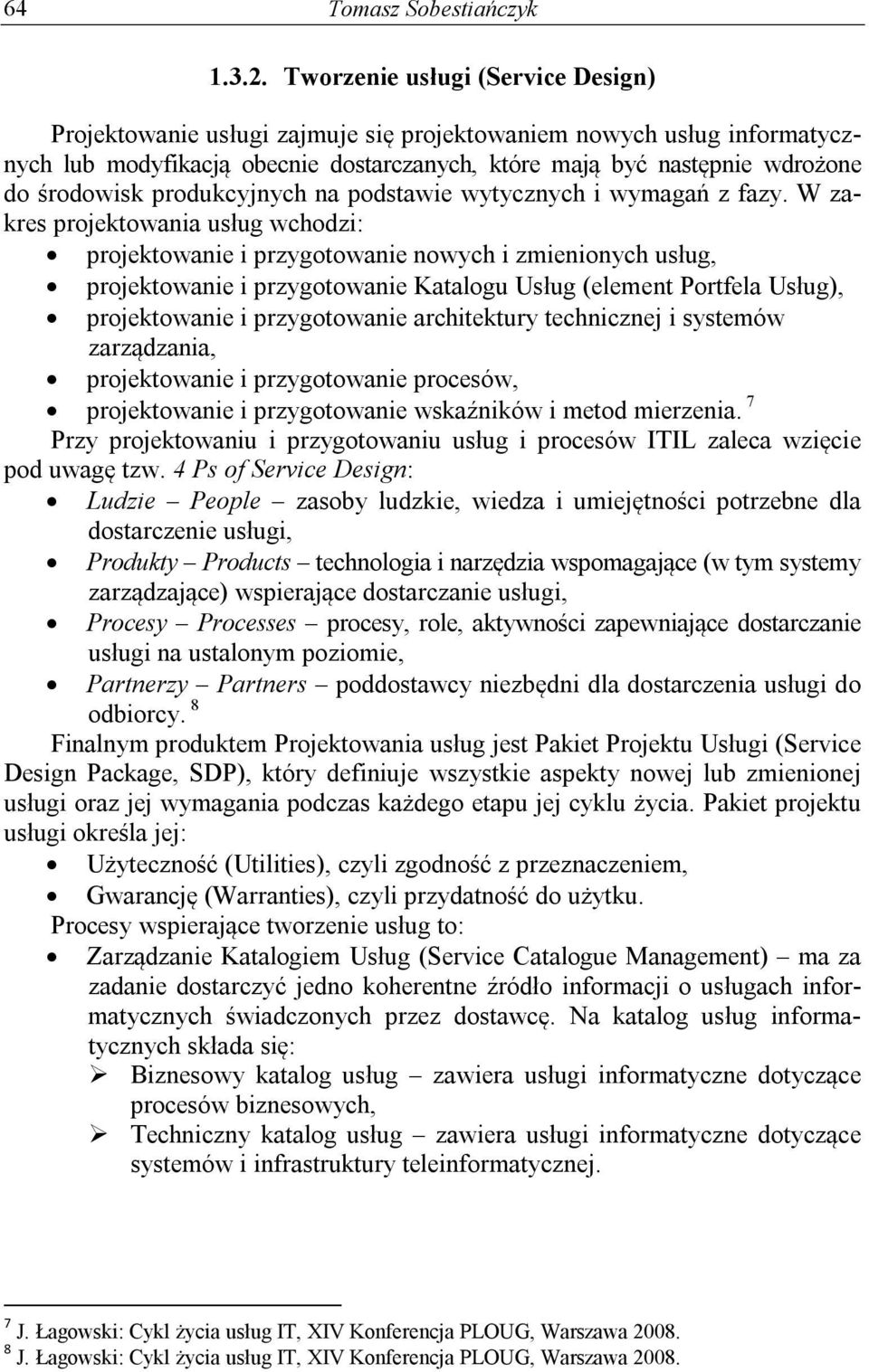 produkcyjnych na podstawie wytycznych i wymagań z fazy.