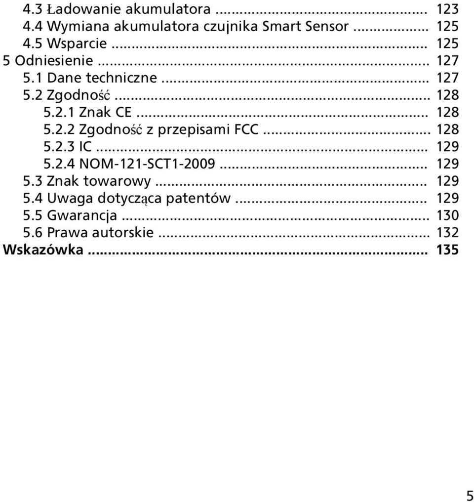 .. 128 5.2.3 IC... 129 5.2.4 NOM-121-SCT1-2009... 129 5.3 Znak towarowy... 129 5.4 Uwaga dotycząca patentów.