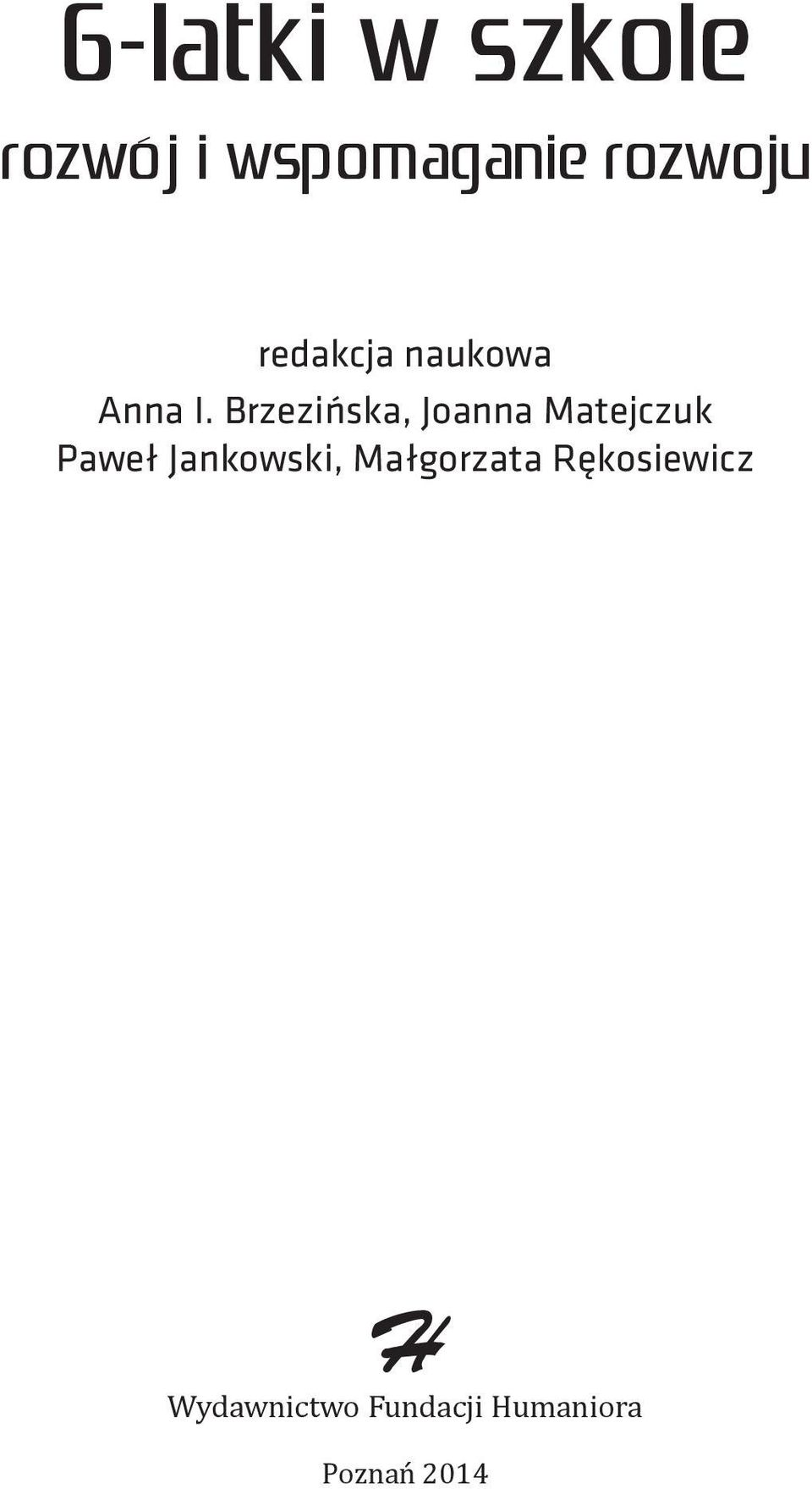 Brzezińska, Joanna Matejczuk Paweł Jankowski,