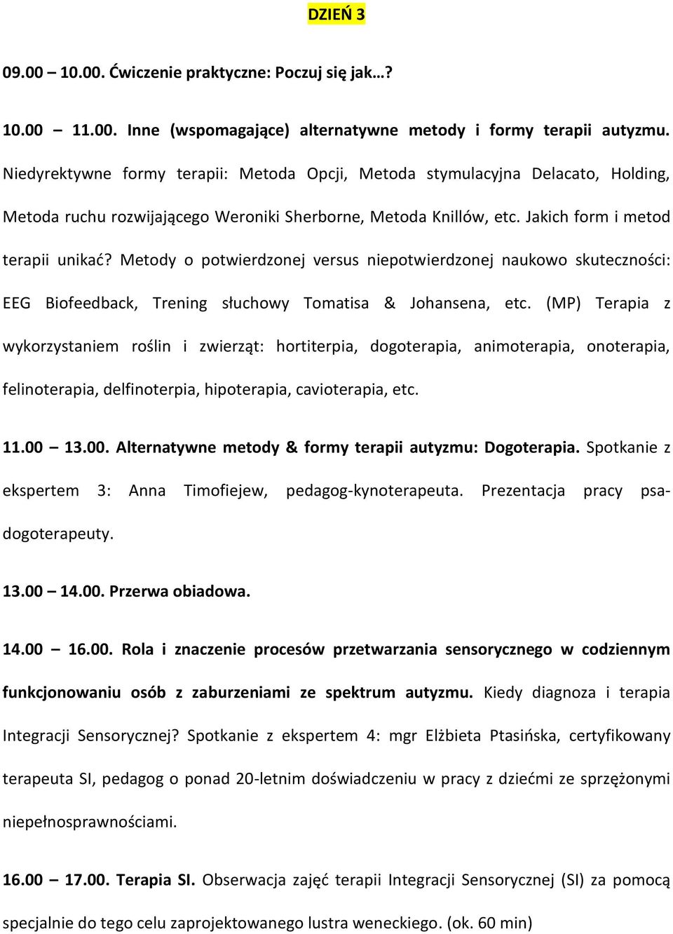 Metody o potwierdzonej versus niepotwierdzonej naukowo skuteczności: EEG Biofeedback, Trening słuchowy Tomatisa & Johansena, etc.