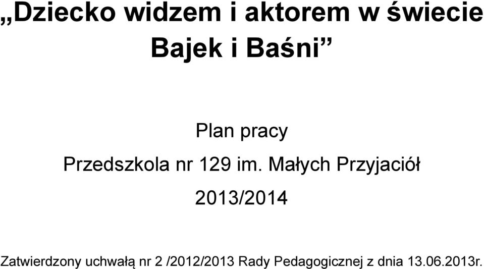 Małych Przyjaciół 2013/2014 Zatwierdzony