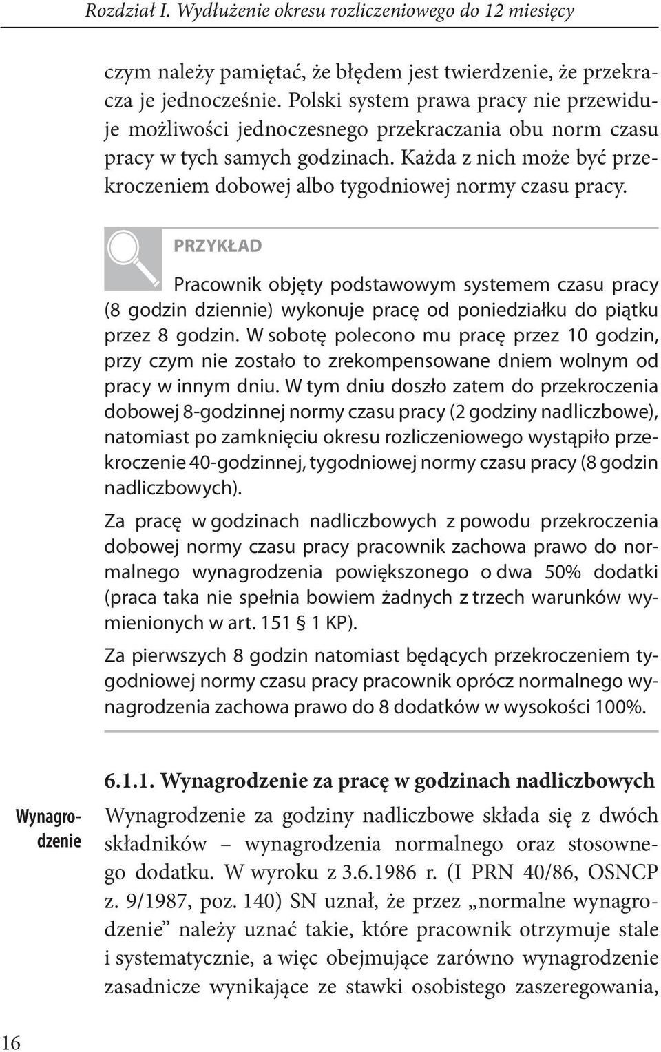 Każda z nich może być przekroczeniem dobowej albo tygodniowej normy czasu pracy.