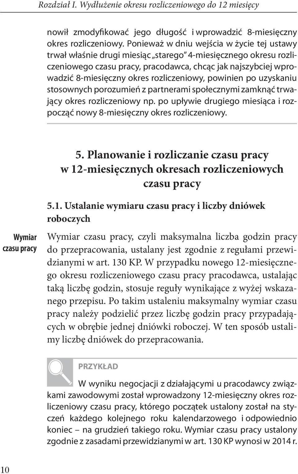 rozliczeniowy, powinien po uzyskaniu stosownych porozumień z partnerami społecznymi zamknąć trwający okres rozliczeniowy np.