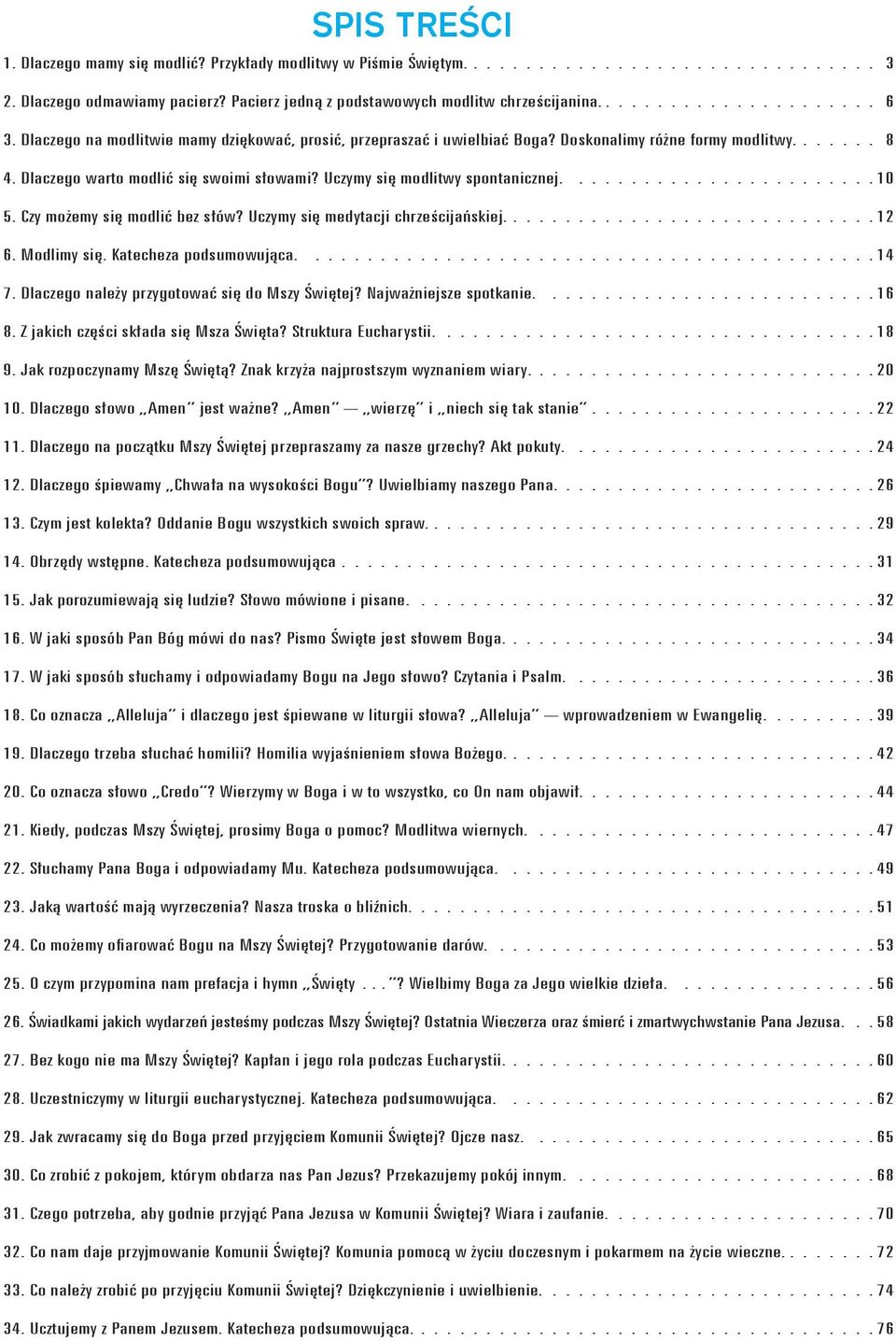 ....................... 10 5. Czy możemy się modlić bez słów? Uczymy się medytacji chrześcijańskiej............................ 12 6. Modlimy się. Katecheza podsumowująca............................................ 14 7.