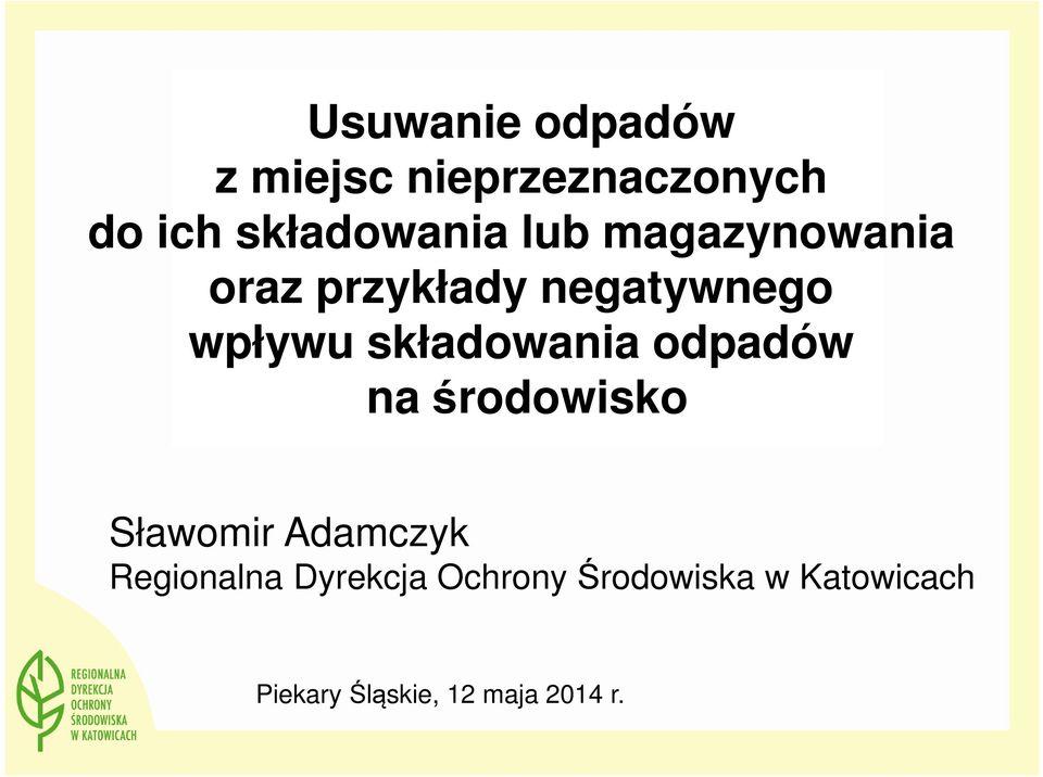 składowania odpadów na środowisko Sławomir Adamczyk Regionalna