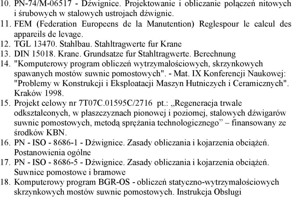 Berechnung 14. "Komputerowy program obliczeń wytrzymałościowych, skrzynkowych spawanych mostów suwnic pomostowych". - Mat.