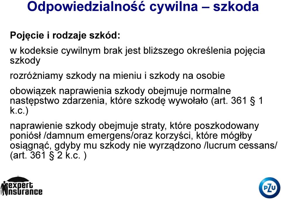 zdarzenia, które szkodę wywołało (art. 361 1 k.c.