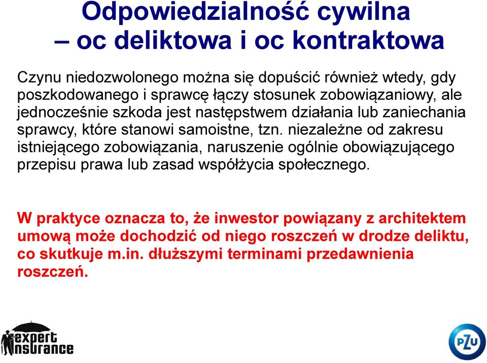 niezależne od zakresu istniejącego zobowiązania, naruszenie ogólnie obowiązującego przepisu prawa lub zasad współżycia społecznego.