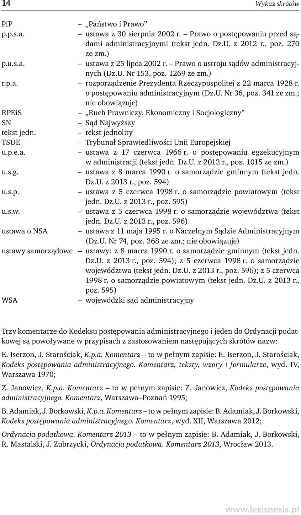 341 ze zm.; nie obowiązuje) RPEiS Ruch Prawniczy, Ekonomiczny i Socjologiczny SN Sąd Najwyższy tekst jedn. tekst jednolity TSUE Trybunał Sprawiedliwości Unii Europejskiej u.p.e.a. ustawa z 17 czerwca 1966 r.