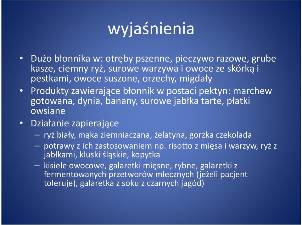 zapierające ryż biały, mąka ziemniaczana, żelatyna, gorzka czekolada potrawy z ich zastosowaniem np.