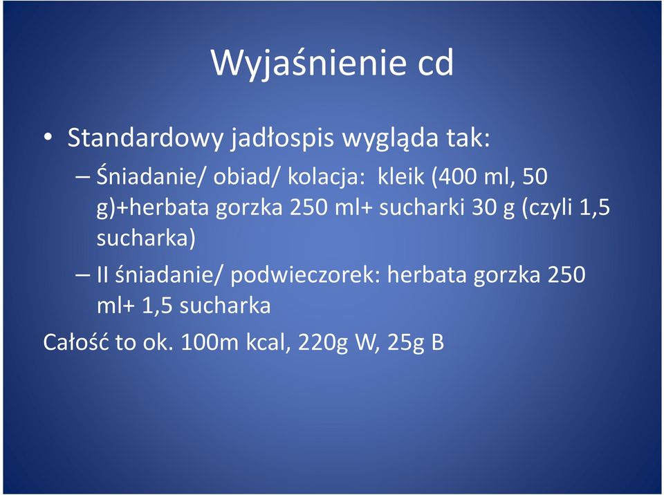 sucharki 30 g (czyli 1,5 sucharka) II śniadanie/ podwieczorek: