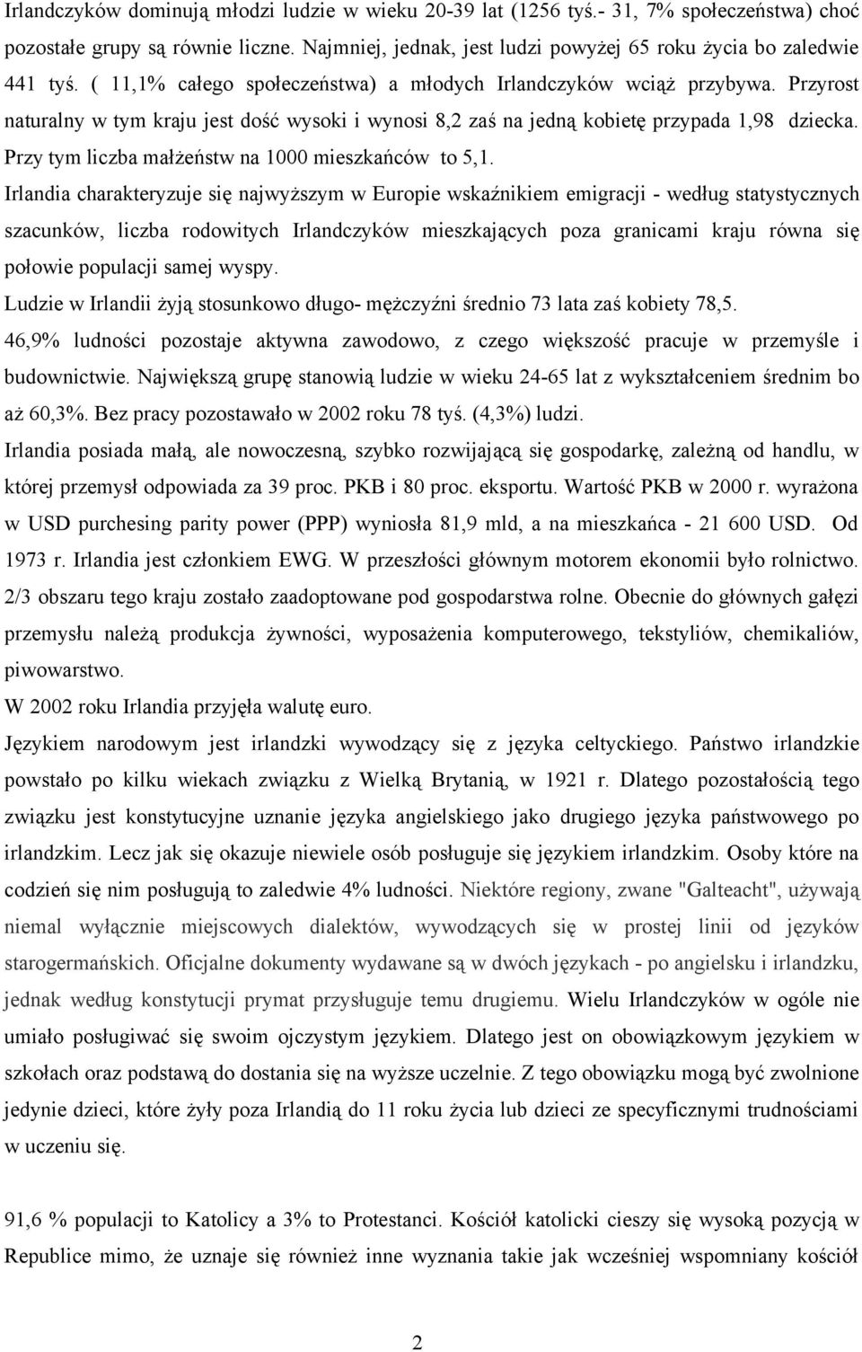 Przy tym liczba małżeństw na 1000 mieszkańców to 5,1.