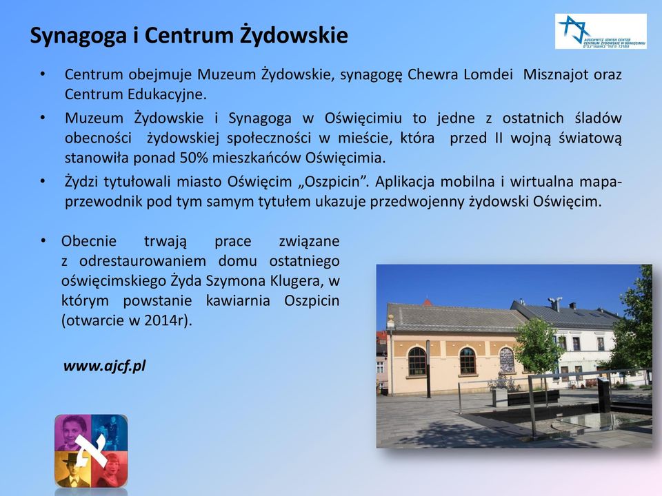 ponad 50% mieszkańców Oświęcimia. Żydzi tytułowali miasto Oświęcim Oszpicin.